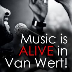 More Info for MUSIC IS ALIVE IN VAN WERT!